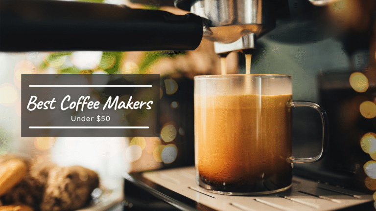 Best Coffee Makers Under $50