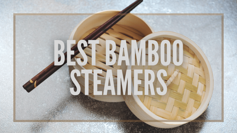 Best Bamboo Steamers
