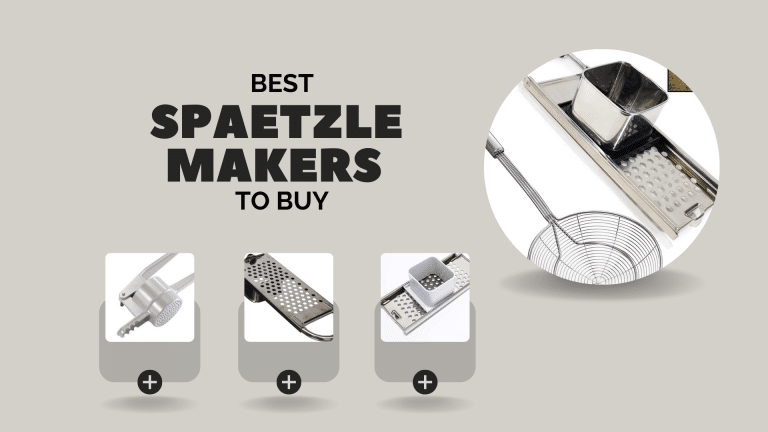 Best Spaetzle Makers To Buy