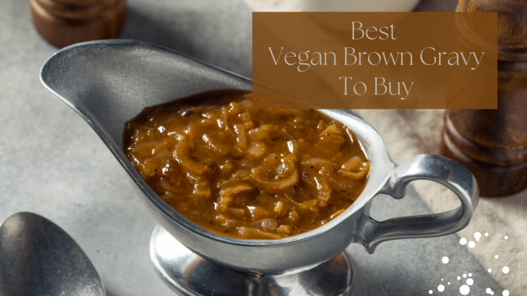 Best Vegan Brown Gravy To Buy