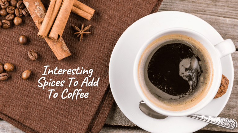 Interesting Spices To Add To Coffee