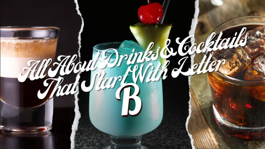 All About Drinks & Cocktails That Start With The Letter B