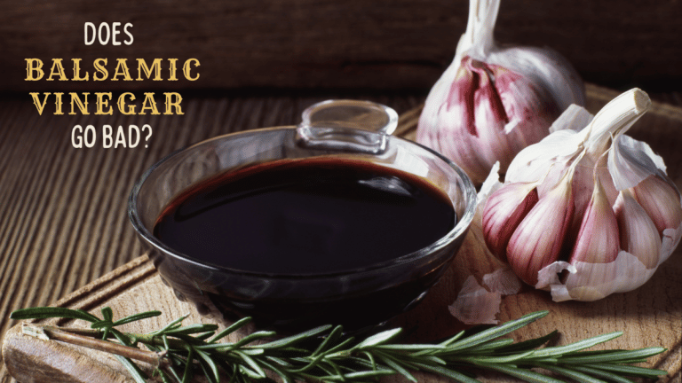 Does Balsamic Vinegar Go Bad?