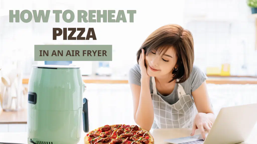 How To Reheat Pizza In An Air Fryer