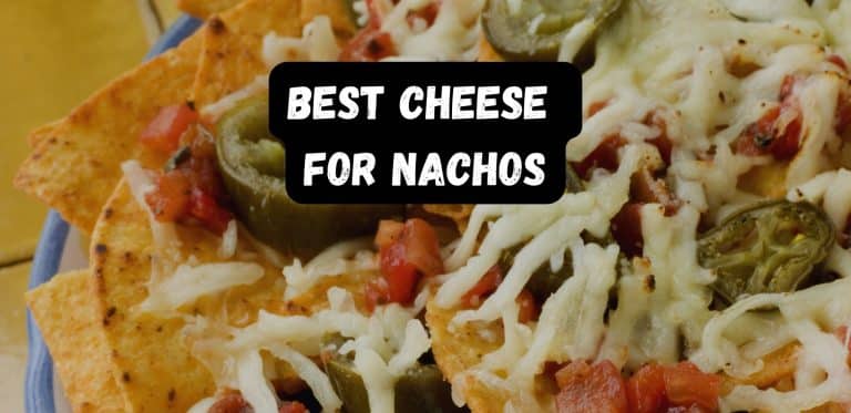 Best Cheese For Nachos & Where To Buy