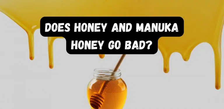Does Honey and Manuka Honey Go Bad?