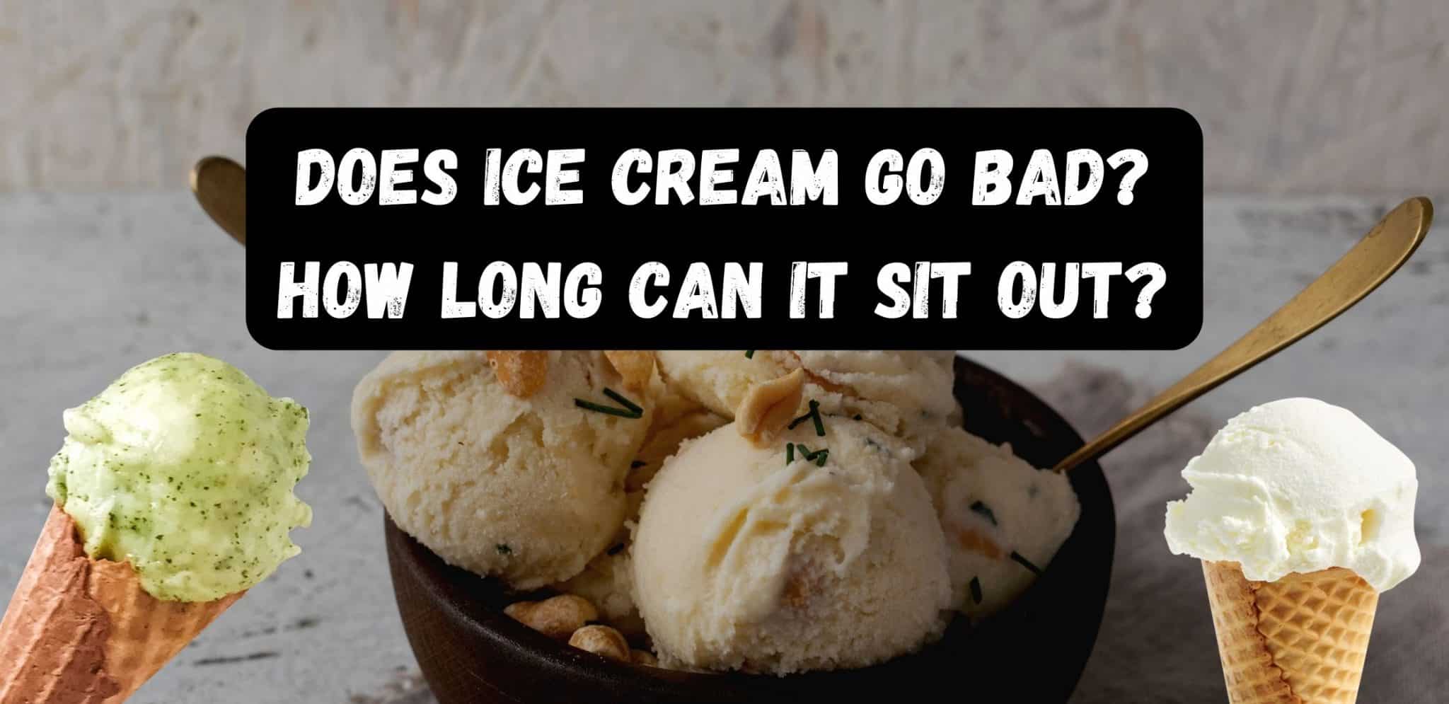 does-ice-cream-go-bad-how-long-can-it-sit-out