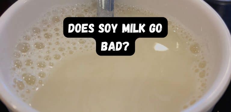 Does Soy Milk Go Bad?