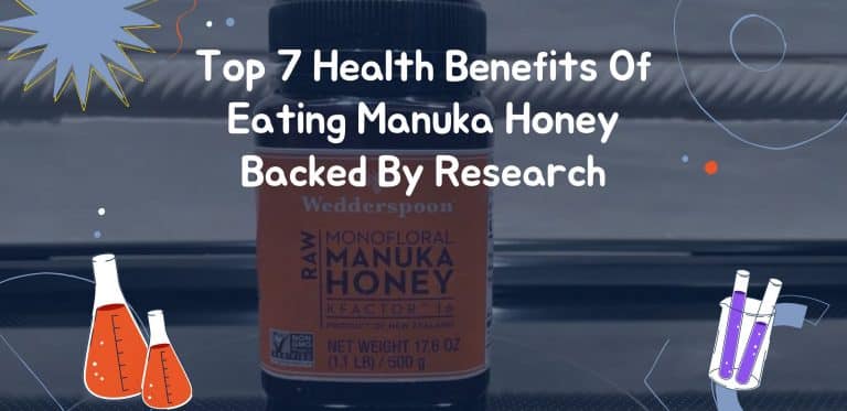 Top 7 Health Benefits Of Eating Manuka Honey Backed By Research