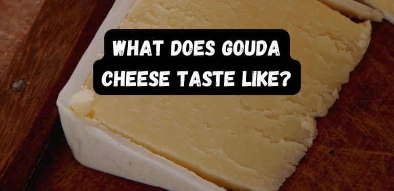 What Does Gouda Cheese Taste Like?