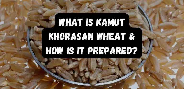 What Is Kamut Khorasan Wheat & How Is It Prepared?
