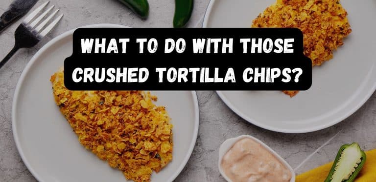 What To Do With Those Crushed Tortilla Chips?