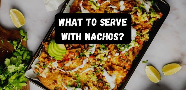 What To Serve With Nachos?