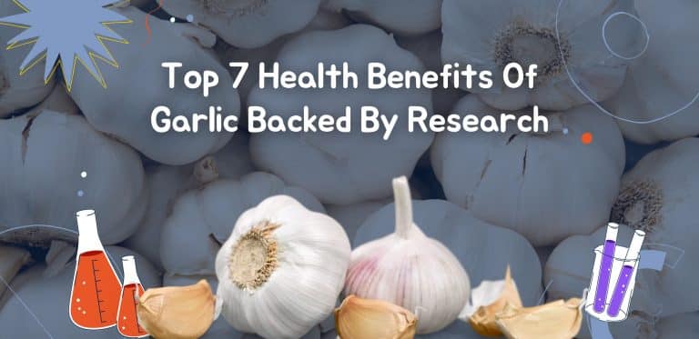 Top 7 Health Benefits Of Garlic Backed By Research