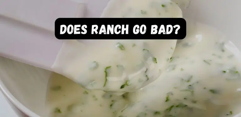 Does Ranch Go Bad?