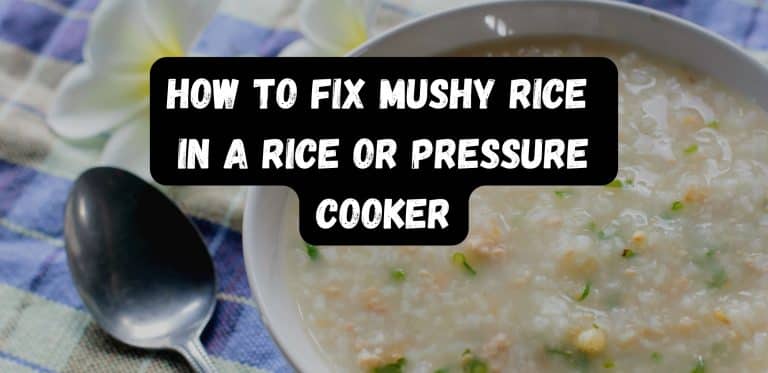 How To Fix Mushy Rice In A Rice or Pressure Cooker