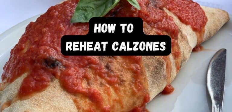 How To Reheat Calzones?
