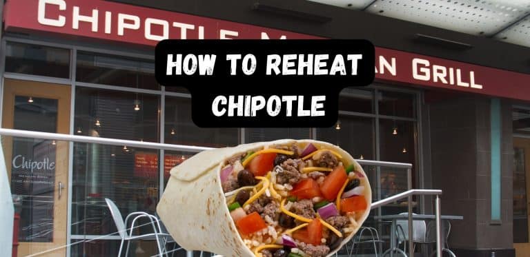 How To Reheat Chipotle