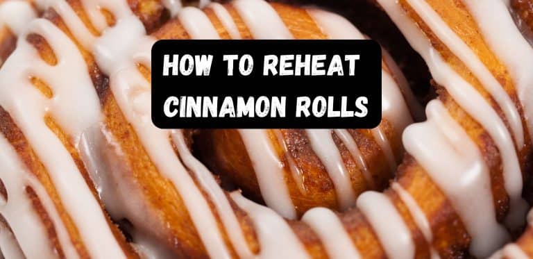 How To Reheat Cinnamon Rolls