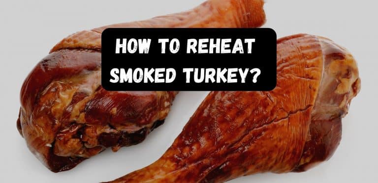 How To Reheat Smoked Turkey?