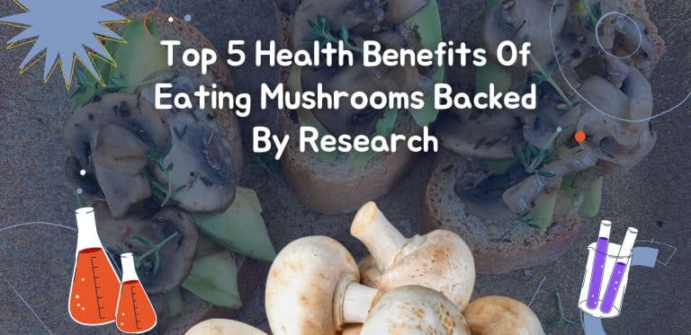 Top 5 Health Benefits Of Eating Mushrooms Backed By Research