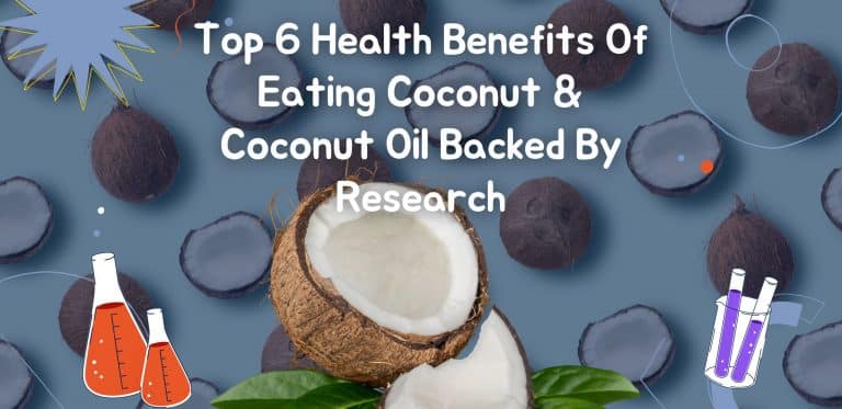 Top 6 Health Benefits Of Eating Coconut & Coconut Oil Backed By Research