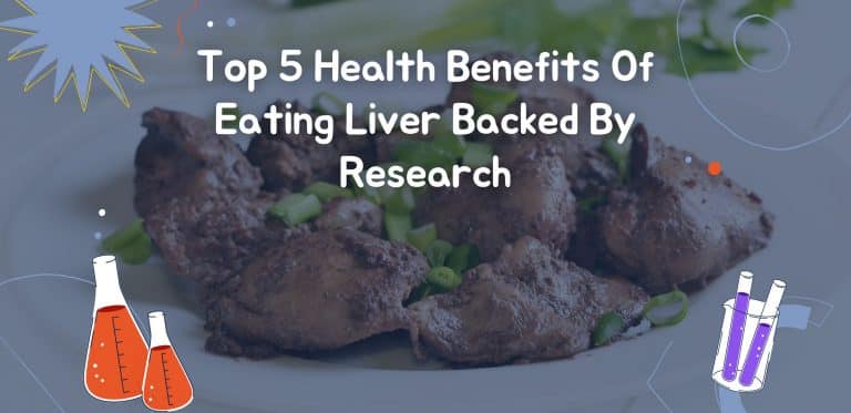 Top 5 Health Benefits Of Eating Liver Backed By Research