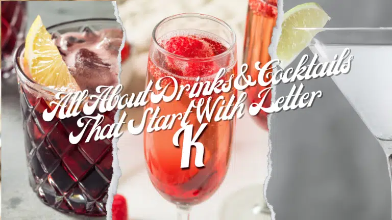 All About Drinks & Cocktails That Start With The Letter K