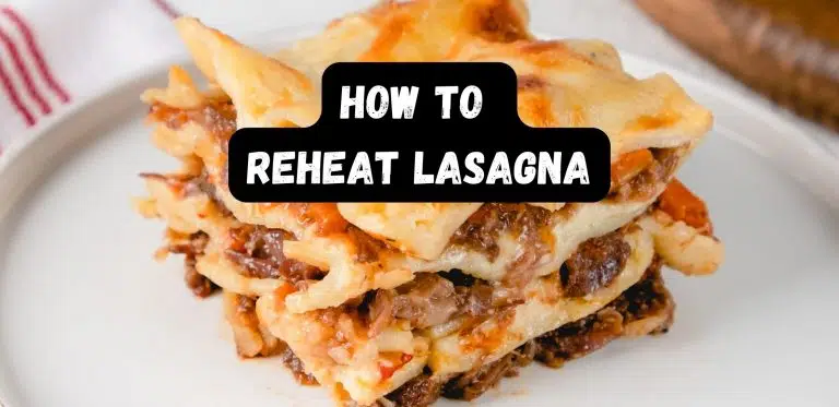 How To Reheat Lasagna