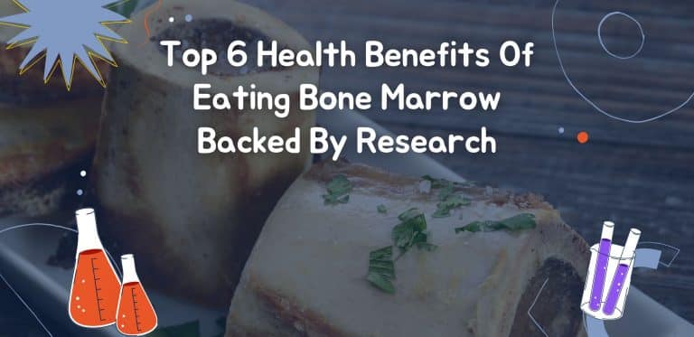 Top 6 Health Benefits Of Eating Bone Marrow Backed By Research