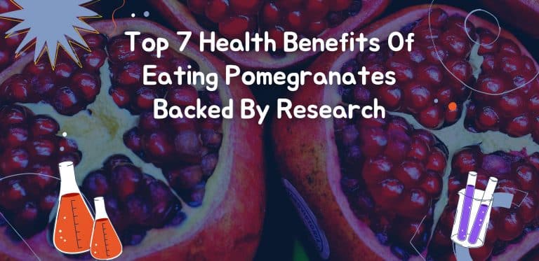 Top 7 Health Benefits Of Eating Pomegranates Backed By Research