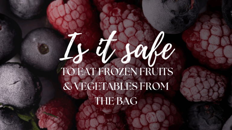 Is It Safe To Eat Frozen Fruits & Vegetables From The Bag