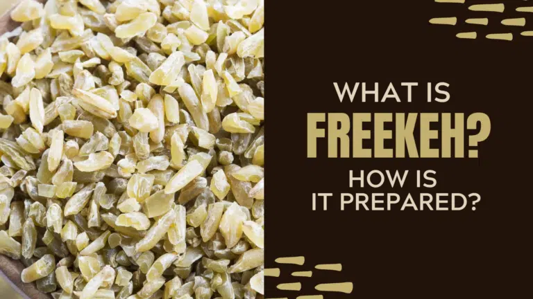 What Is Freekeh & How Is It Prepared?