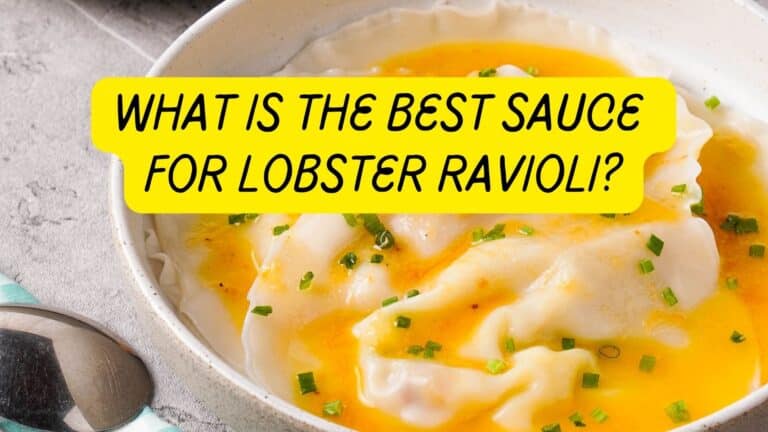 What Is The Best Sauce for Lobster Ravioli?