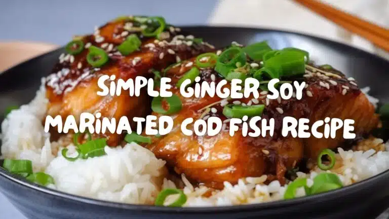 Simple Ginger Soy Marinated Cod Fish Recipe