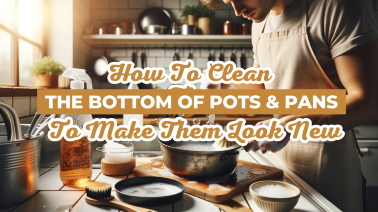 How To Clean The Bottom Of Pots & Pans To Make Them Look New