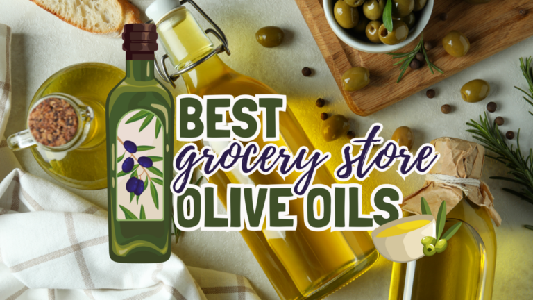 Best Grocery Store Olive Oils