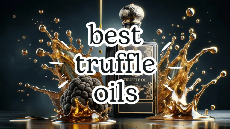Best Truffle Oils